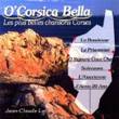 Ecoutez l'album O' corsica bella (les plus belles chansons corses) de Jean-Claude Leca (MP3)